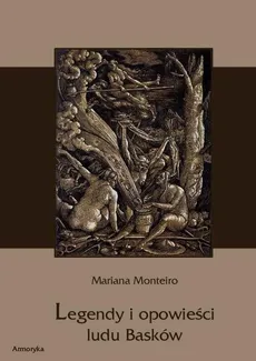 Legendy i opowieści ludu Basków - Mariana Monteiro