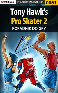 Tony Hawk's Pro Skater 2 - poradnik do gry - Paweł Biliński