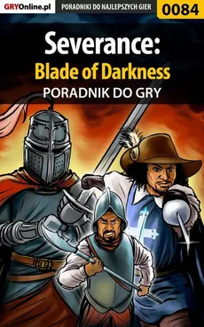 Severance: Blade of Darkness - poradnik do gry - Piotr Szczerbowski