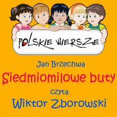Polskie wiersze - Siedmiomilowe buty - Jan Brzechwa