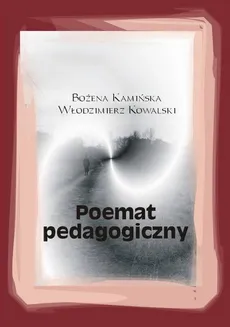 Poemat pedagogiczny - Bożena Kamińska, Włodzimierz Kowalski