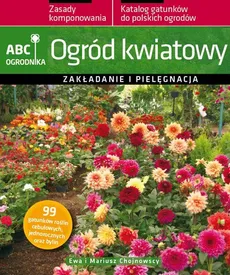 Ogród kwiatowy. ABC ogrodnika - Ewa Chojnowska, Mariusz Chojnowski