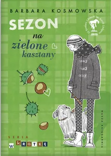 Sezon na zielone kasztany - Barbara Kosmowska