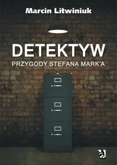 Detektyw. Przygody Stefana Mark'a - Marcin Litwiniuk