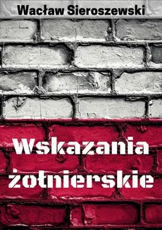 Wskazania żołnierskie - Wacław Sieroszewski