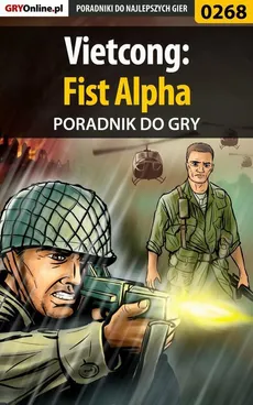 Vietcong: Fist Alpha - poradnik do gry - Jacek "Stranger" Hałas