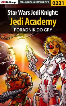 Star Wars Jedi Knight: Jedi Academy - poradnik do gry - Piotr Szczerbowski