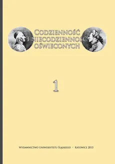 Codzienność i niecodzienność oświeconych. Cz. 1: Przyjemności, pasje i upodobania - O rokokowych miłostkach w buduarze i w klasztornej celi