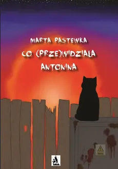 Co (prze)widziała Antonina - Marta Pastewka