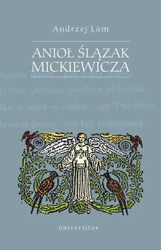 Anioł Ślązak Mickiewicza - Andrzej Lam