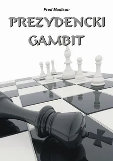 Prezydencki gambit - Fred Madison