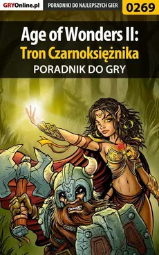 Age of Wonders II: Tron Czarnoksiężnika - poradnik do gry - Anna Deja, Dawid Ossowski