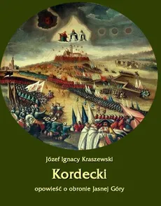 Kordecki - Józef Ignacy Kraszewski