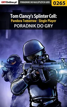 Tom Clancy's Splinter Cell: Pandora Tomorrow - Single Player - poradnik do gry - Piotr Szczerbowski