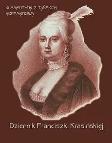 Dziennik Franciszki Krasińskiej - Klementyna Hoffmanowa