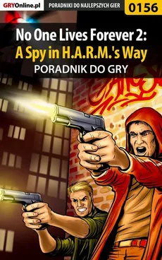 No One Lives Forever 2: A Spy in H.A.R.M.'s Way - poradnik do gry - Piotr Deja