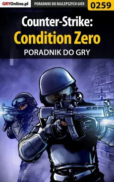 Counter-Strike: Condition Zero - poradnik do gry - Borys Zajączkowski