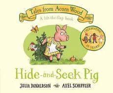 Hide-and-Seek Pig - Julia Donaldson, Axel Scheffler