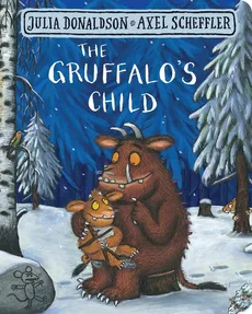 The Gruffalo's Child - Julia Donaldson, Axel Scheffler