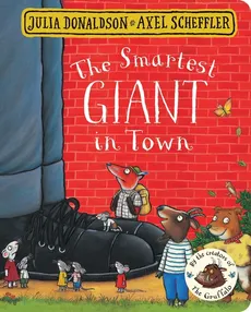 The Smartest Giant in Town - Julia Donaldson, Axel Scheffler