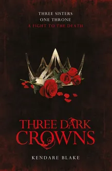 Three Dark Crowns - Kendare Blake