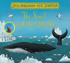 The Snail and the Whale - Julia Donaldson, Axel Scheffler
