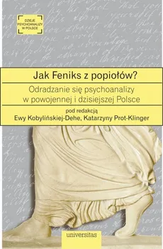 Jak Feniks z popiołów? - Ewa Kobylinska-Dehe, Katarzyna Prot-Klinger