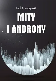 Mity i androny - Lech Brywczyński