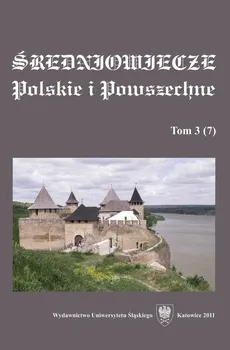 "Średniowiecze Polskie i Powszechne". T. 3 (7) - 06 Piastowie i Giedyminowicze. Dzieje wzajemnych stosunków w średniowieczu