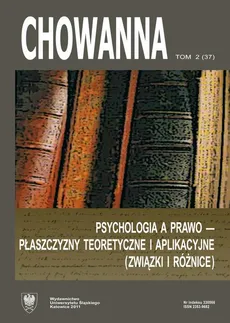„Chowanna” 2011, R. 54 (67), T. 2 (37): Psychologia a prawo – płaszczyzny teoretyczne i aplikacyjne (związki i różnice) - 07 Przeszłość, teraźniejszość i przyszłość rozwoju formułowania opinii psychologicznej (rozważania teoretyczne i metodologiczne)