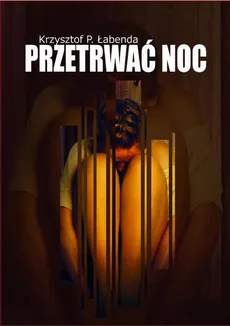 Przetrwać noc - Krzysztof Piotr Łabenda