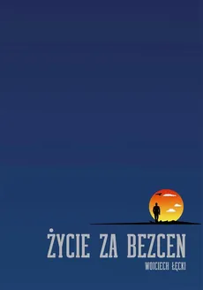 Życie za bezcen - Wojciech Łęcki