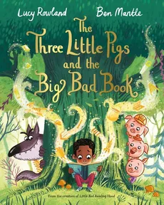 The Three Little Pigs and the Big Bad Book - Ben Mantle, Lucy Rowland, Lucy Rowland