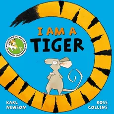 I am a Tiger - Ross Collins, Karl Newson
