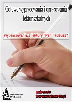 Wypracowania - Adam Mickiewicz „Pan Tadeusz" - Praca zbiorowa