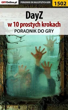 DayZ w 10 prostych krokach - Grzegorz Niedziela, Norbert Ropiak