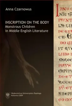 Inscription on the Body - 02 The Fictions of Monstrosityin The Man of Law’s Tale and Emaré - Anna Czarnowus