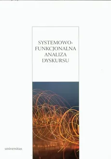 Systemowo-funkcjonalna analiza dyskursu - Anna Duszak, Grzegorz Kowalski