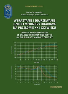 Wzrastanie i dojrzewanie dzieci i młodzieży Krakowa na przełomie XX i XXI wieku - Maria Chrzanowska, Stanisław Gołąb