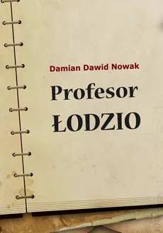 Profesor Łodzio - Damian Dawid Nowak