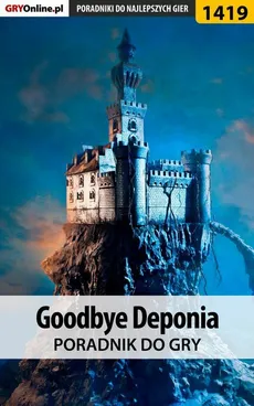 Goodbye Deponia - poradnik do gry - Daniela Nowopolska