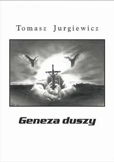 Geneza duszy - Tomasz Jurgiewicz