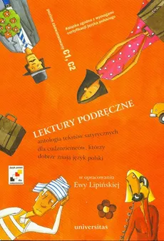Lektury podręczne Antologia tekstów satyrycznych dla cudzoziemców, którzy dobrze znają język polski - Ewa Lipińska