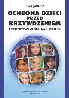 Ochrona dzieci przed krzywdzeniem. Wyd. 2. - 01 ZAŁOŻENIA TEORETYCZNE I METODOLOGICZNE - Ewa Jarosz