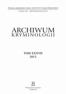 Archiwum Kryminologii, tom XXXVII 2015 - Irena Rzeplińska, Witold Klaus