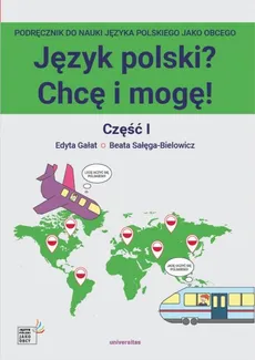 Język polski? Chcę i mogę! Część I: A1 - Beata Sałęga-Bielowicz, Edyta Gałat
