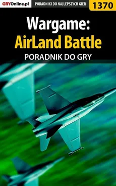 Wargame: AirLand Battle - poradnik do gry - Hubert Mitura