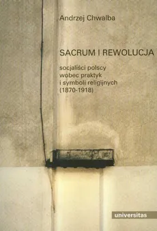 Sacrum i rewolucja - Andrzej Chwalba
