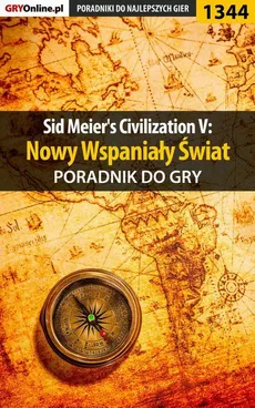 Sid Meier's Civilization V: Nowy Wspaniały Świat - poradnik do gry - Dawid Zgud