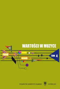 Wartości w muzyce. T. 4: Muzyka w środowisku społecznym - 23 Ewolucja ideałów i celów wychowania w edukacji muzycznej w XX wieku w Polsce